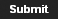 Submit